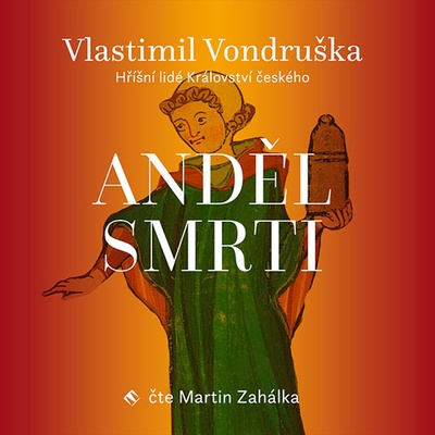 Anděl smrti - Hříšní lidé Království českého - Vondruška - Zahálka Martin