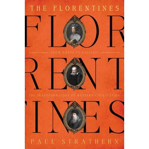 The Florentines: From Dante to Galileo: The Transformation of Western Civilization | Strathern, Paul (ISBN: 9781639362134)