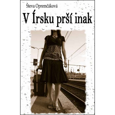V Írsku prší inak - Števa Opremčáková