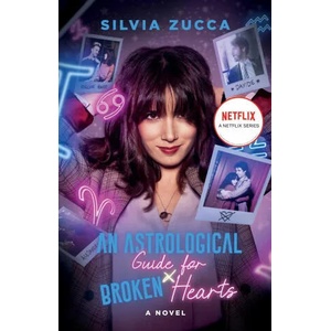 Astrological Guide for Broken Hearts | Silvia Zucca (ISBN: 9781668004128)