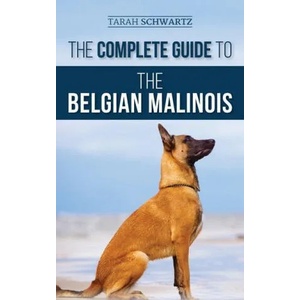 Complete Guide to the Belgian Malinois | Tarah Schwartz (ISBN: 9781952069819)