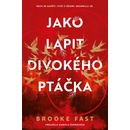 Jako lapit divokého ptáčka