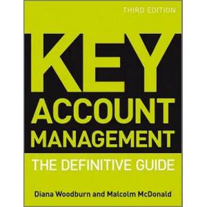 Key Account Management - The Definitive Guide 3e | Malcolm McDonald (ISBN: 9780470974155)