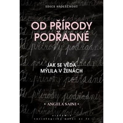 Od přírody podřadné - Jak se věda mýlila v ženách