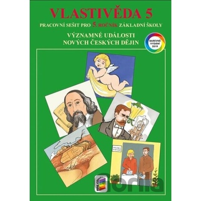 Vlastivěda 5 - Významné události novějších českých dějin (barevný pracovní sešit) - NNS