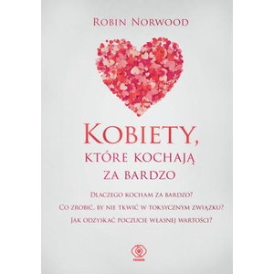 Kobiety, które kochają za bardzo wyd. 2023 | Robin Norwood (2023)
