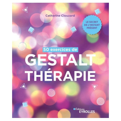 50 exercices de Gestalt-thérapie