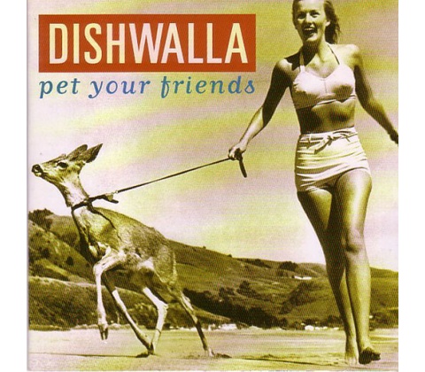Dishwalla - Pet Your Friends CD