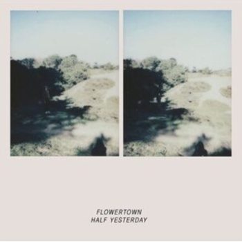 Half Yesterday - Flowertown LP