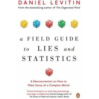 Image 1 of Field Guide to Lies and Statistics | Daniel Levitin