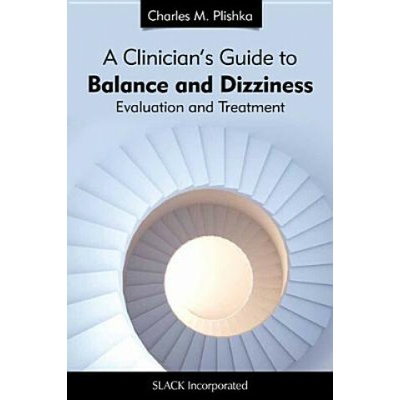 Clinician's Guide to Balance and Dizziness