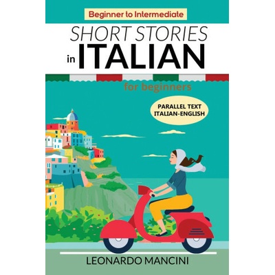 Short Stories in Italian for Beginners Leonardo Mancini
