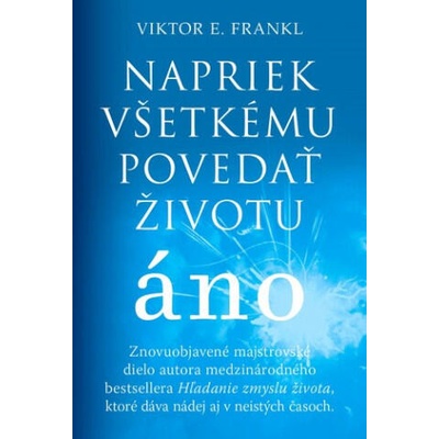 Napriek všetkému povedať životu áno | Viktor Emil Frankl