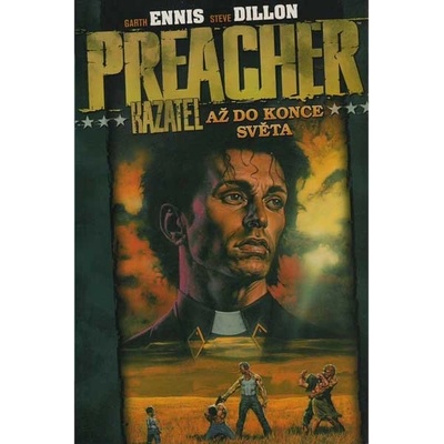 Preacher 2 - Až do konce světa - Steve Dillon, Garth Ennis
