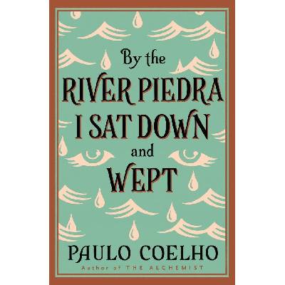 By River Piedra, I Sat Down and Wept