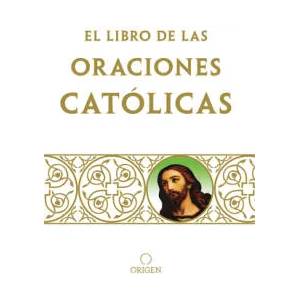 Libro de Oraciones Católicas / The Book of Catholic Prayers | Origen (ISBN: 9781644731932)