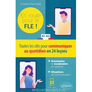 FLE (Français langue étrangère). En route pour le FLE ! Toutes les clés pour communiquer au quotidien en 24 leçons. A1-A2. (Fichiers audio) | Royer Bahja (ISBN: 9782340046320)