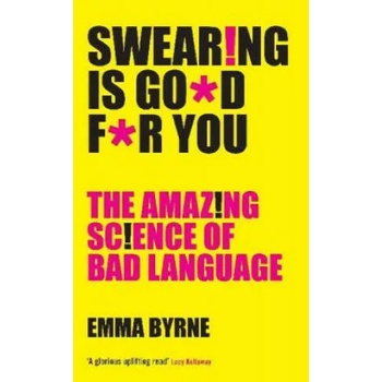 Swearing Is Good For You