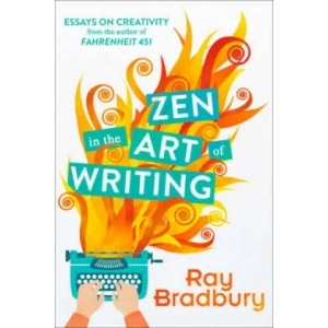 Zen in the Art of Writing | Ray Bradbury (ISBN: 9780008136512)