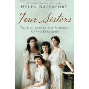 Four Sisters: The Lost Lives of the Romanov Grand Duchesses | Helen Rappaport (2015)