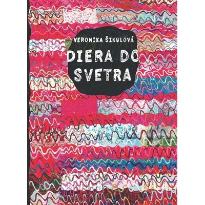 Diera do svetra Veronika Šikulová