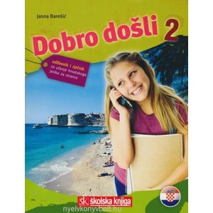 Dobro do? li 2 - Kroatisch als Fremdsprache Lehrbuch 2 ud? benik za ucenje hrvatskog jezika za strance | Jasna Bare? ic (ISBN: 9789530219243)