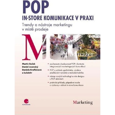 Boček Martin, Jesenský Daniel, Krofiánová Daniela - POP - In-store komunikace v praxi -- Trendy a nástroje marketingu v místě prodeje – Hledejceny.cz