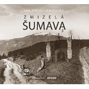 Zmizelá Šumava 3 - Jan Fischer