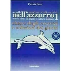 tuffo nell'azzurro. Quaderno degli esercizi. Chiavi degli esercizi e soluzioni dei giochi (ISBN: 9788874720460)