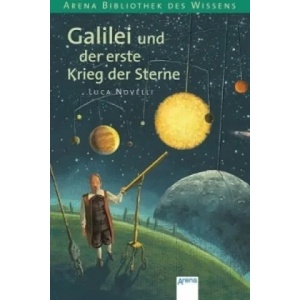 Galilei und der erste Krieg der Sterne | Luca Novelli (ISBN: 9783401057415)