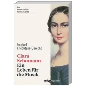 Clara Schumann | Irmgard Knechtges-Obrecht (ISBN: 9783534273966)