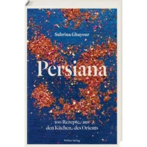 Persiana | Sabrina Ghayour, Susan Brinkhurst, Liz Haarala Hamilton, Max Haarala Hamilton, Sabine Schlimm (ISBN: 9783881179829)