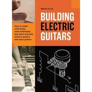 Building Electric Guitars (ISBN: 9783901314148)