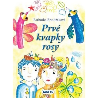 Prvé kvapky rosy - Barborka Brindžáková