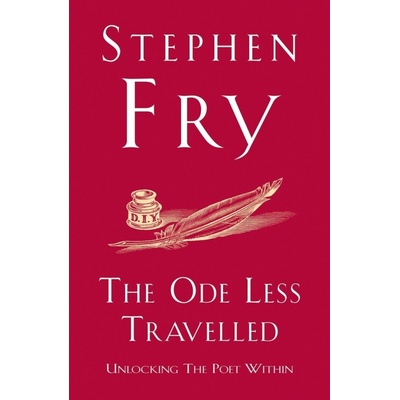 The Ode Less Travelled : Unlocking the Poet within - Stephen Fry