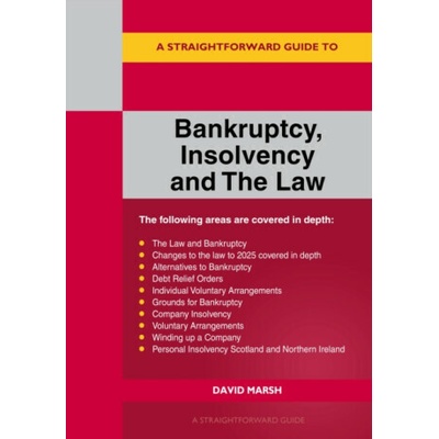 A Straightforward Guide to Bankruptcy Insolvency and the Law - David Marsh