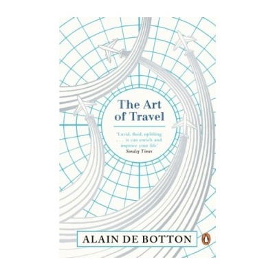 The Art of Travel - Alain de Botton