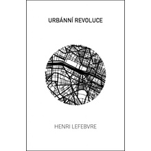 Urbánní revoluce - Lefebvre Henri