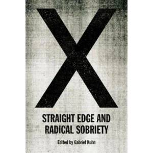 X: Straight Edge And Radical Sobriety | Gabriel Kuhn (ISBN: 9781629637167)