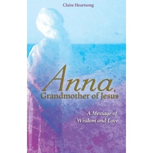 Anna, Grandmother of Jesus (ISBN: 9781781809082)