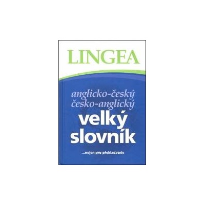 Anglicko-český a česko-anglický velký slovník (Lingea) – Zboží Živě