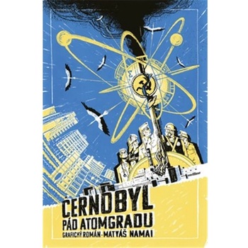 Černobyl: pád Atomgradu - Matyáš Namai