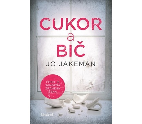 Cukor a bič - Jo Jakeman