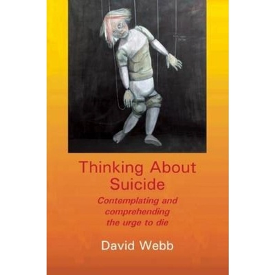 Thinking About Suicide, Contemplating and Comprehending the Urge to Die PCCS Books