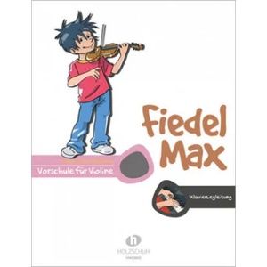 Fiedel-Max für Violine - Vorschule: Klavierbegleitung | Andrea Holzer-Rhomberg (ISBN: 9783920470467)