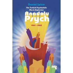 Turkish Psychedelic Music Explosion | Daniel Spicer (ISBN: 9781912248056)