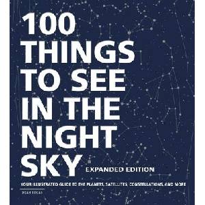 100 Things to See in the Night Sky, Expanded Edition | Dean Regas (ISBN: 9781507213810)