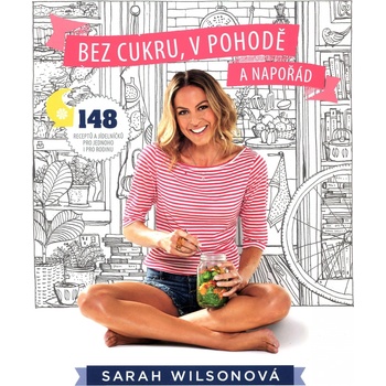 Bez cukru,v pohodě a napořád – Wilsonová Sarah