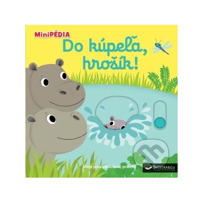 Do kúpeľa, hrošík! - Svojtka&Co.