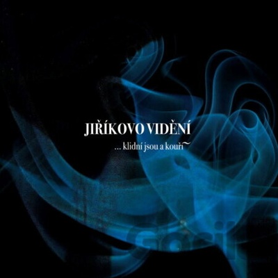 Jiříkovo vidění - ...klidní jsou a kouří CD